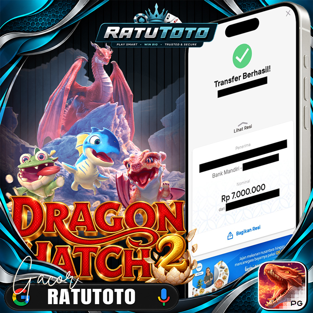 Bukti Kemenangan RATUTOTO – Rp7.000.000 dari Dragon Hatch 2